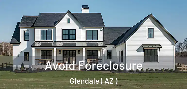  Avoid Foreclosure Glendale ( AZ )