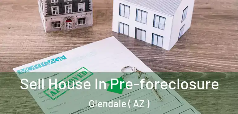  Sell House In Pre-foreclosure Glendale ( AZ )